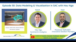 Tech-Driven Business Episode 30: Data Modeling & Visualization in SAP Analytics Cloud with Hau Ngo