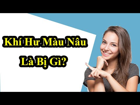 Khí Màu Nâu Đỏ Là Khí Gì - Khí Hư Ra Màu Nâu Là Bị Bệnh Gì? | Đông Y Bạch Thủy Vu