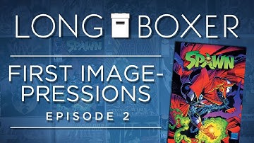 Longboxer: First Image-pressions - Ep 2 - Spawn #1 Review
