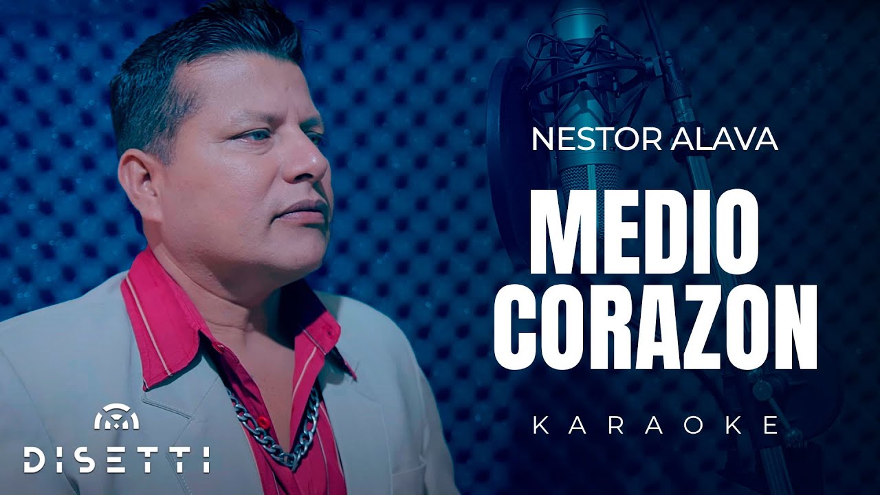 Nestor Álava - Medio Corazon (Karaoke) | Bolero Rockolero