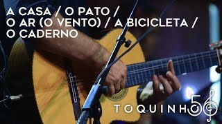 Toquinho - A Casa / O Pato / O Ar (O Vento) / A Bicicleta /  O Caderno  (Ao Vivo)