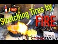 How to Stretch Tires with Fire - Dirtcheapdaily : Ep.3