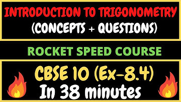CBSE 10 | INTRODUCTION TO TRIGONOMETRY | COMPLETE EXERCISE 8.4 FINISHED | ROCKET SPEED COURSE | TIPS