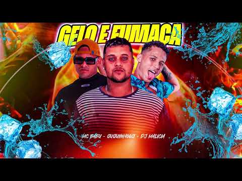 GELO E FUMAÇA - MC BABU - DJ MALICIA - GUGUINHA 081