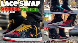 LACE SWAP - Jordan 1 Mid “SIEMPRE FAMILIA”