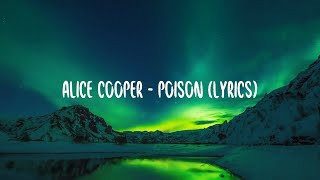 Alice Cooper - Poison (lyrics)