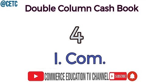 Cash Book  / Principles of Accounting/I.Com - Lecture 59