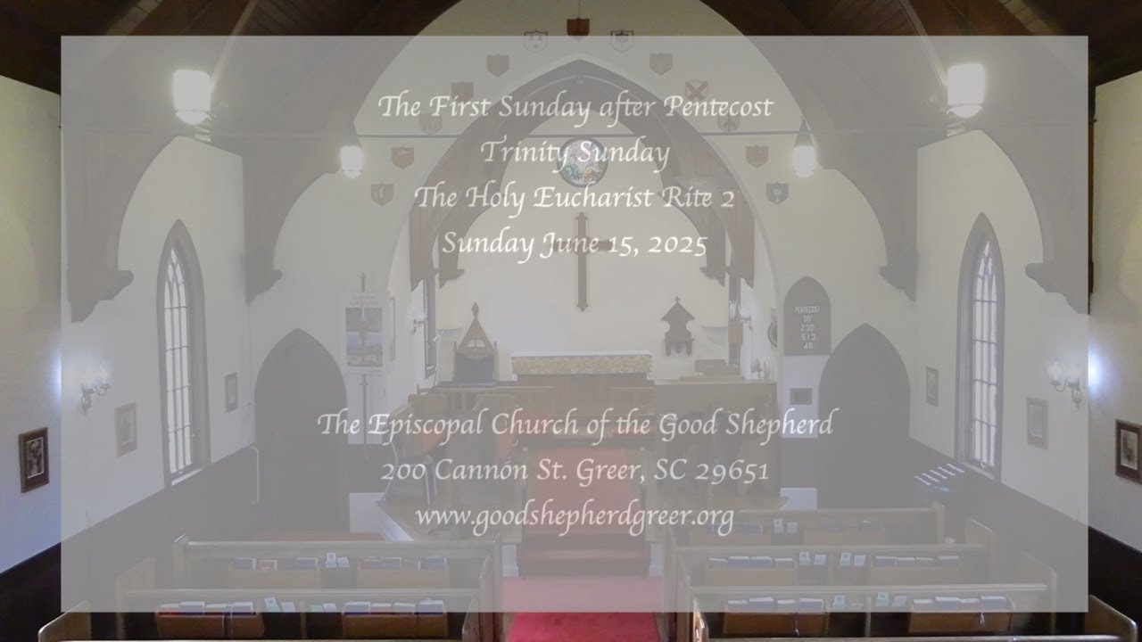 1st Sunday after Pentecost, Trinity Sunday Holy Eucharist Rite 2, Sunday June 15th, 2025 10:30 am
