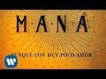 Maná - Hasta Que Te Conocí (Lyric Video)