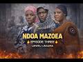 NDOA MAZOEA Epsode 3 MIRAMBO FILMS