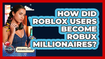 How Did Roblox Users Become Robux Millionaires? - Open World Tycoons