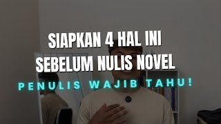 Cara Membuat Novel Untuk Pemula - Siapkan 4 Hal Ini Sebelum Menulis Novel!