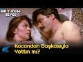 Bir Yudum Sevgi | Kocandan Başkası İle Yattın mı؟