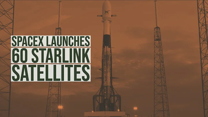 SpaceX launches first 60 Starlink satellites into orbit