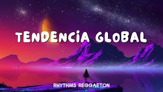 BLESSD ❌ MYKE TOWERS ❌ OVY ON THE DRUMS | TENDENCIA GLOBAL 🌎 (Lyrics/ Letra)