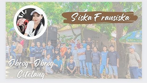 KAJI GAUL - SISKA FRANSISKA || NARIKAN OBROG-OBROG CITELANG GUMULUNG TONGGOH