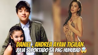 DANIEL PADILLA AT ANDREA BRILLANTES AYAW TIGILAN JULIA BARRETTO SUPORTADO SA PAG HUHUBAD?