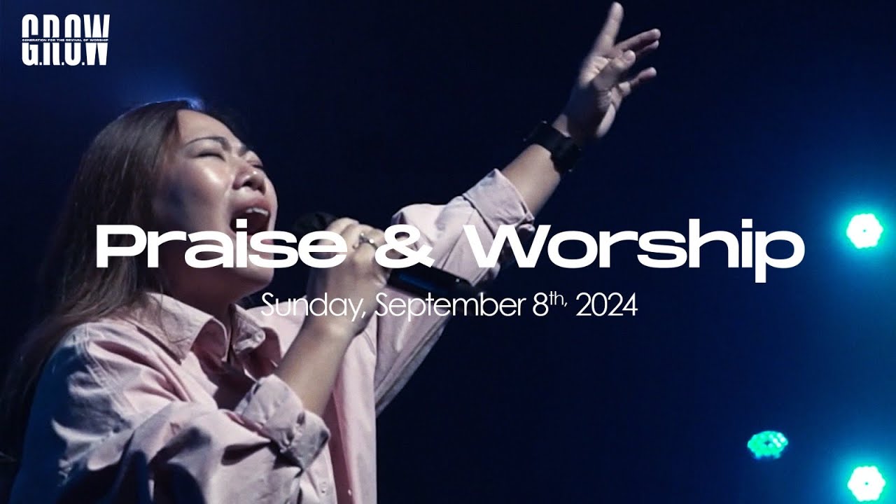 G.R.O.W Praise & Worship - 10.30 AM Service - September 8th, 2024 - YouTube