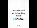 Learn AI for trading with ATAS (No coding required)