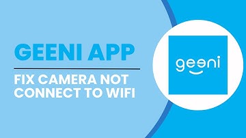 How To Fix Geeni Camera That Won