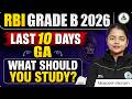 RBI Grade B 2026 | Last 10 Days GA Strategy |What Should You Study? |RBI Phase 1 Complete GA Roadmap