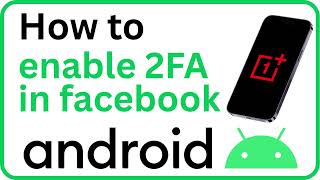 ENABLE Facebook 2FA NOW! Stop Hackers FAST! (Android Guide)