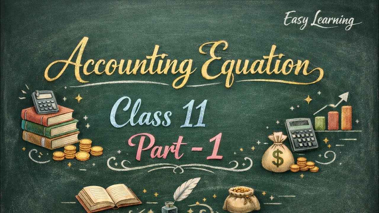Accounting Equation | Class 11|  Part-1 | Principles of Accounting| via_Easy Learning 📖