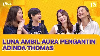 LUNA MAYA MAU NYUSUL ADINDA THOMAS⁉️ ADHIYAT UDAH JATUH CINTA⁉️ | TS TALKS EPS 284