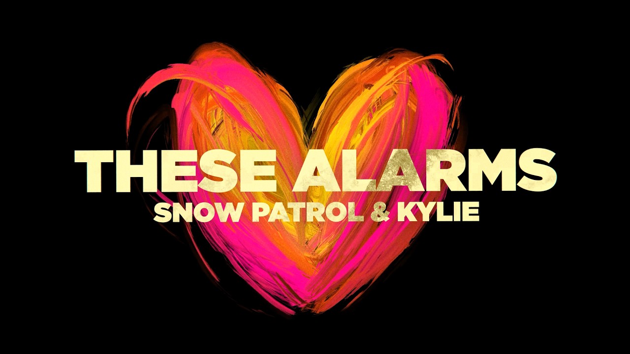Snow Patrol & Kylie Minogue - These Alarms (Lyric Video)