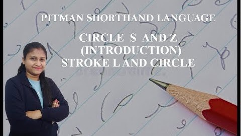 Chapter 7 - Circle S and Z (Introduction), Stroke L and Circle (Pitman Shorthand video- 71)