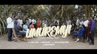 UMUREMYI - PARADISE MELODY CHOIR (Official Video)