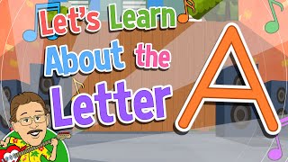 Let's Learn About the Letter A | Jack Hartmann Alphabet Song