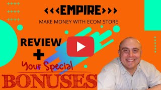 Empire Review! Demo &amp; Bonuses! (Make Money With An Online Store In 2021)