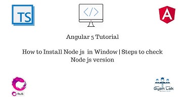 Angular 5 Tutorial | How to Install Node JS | How To Check Node JS Version