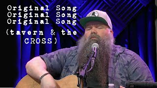 Tavern & The CROSS - Marty Ray Project Acoustic | (Original Song)