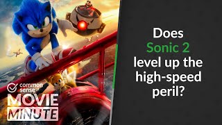 Does Sonic 2 level up the high-speed peril? | Common Sense Movie Minute