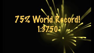 Scratchnapped 75% in 1:37.50 [Former WR]