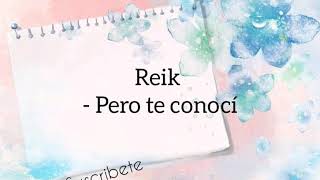 Reik - Pero Te Conocí (LETRA)