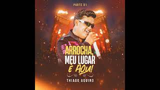 Thiago Aquino - Desfaz Essa Mala _DVD Arrocha, Meu Lugar É Aqui