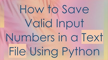 How to Save Valid Input Numbers in a Text File Using Python