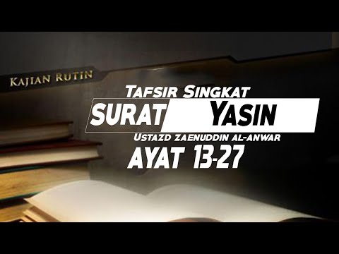 tafsir-singkat:-surat-yasin-ayat-13-27---ustadz-zaenuddin-al-anwar