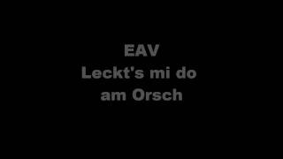 Video thumbnail of "EAV Leck's mi do am Orsch"