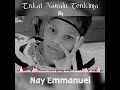 NAY EMMANUEL NEW SONG ENKAI NAWALU TENKIMA OFFICIAL AUDIO Pro Olakira