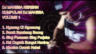 Download lagu Dj Mahesa Kerenn - Kumpulan Dj Mahesa Volume 1 mp3