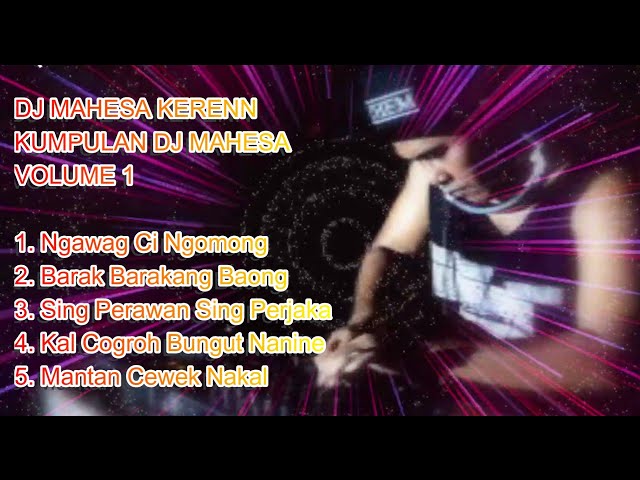 DJ MAHESA KERENN - KUMPULAN DJ MAHESA VOLUME 1 class=