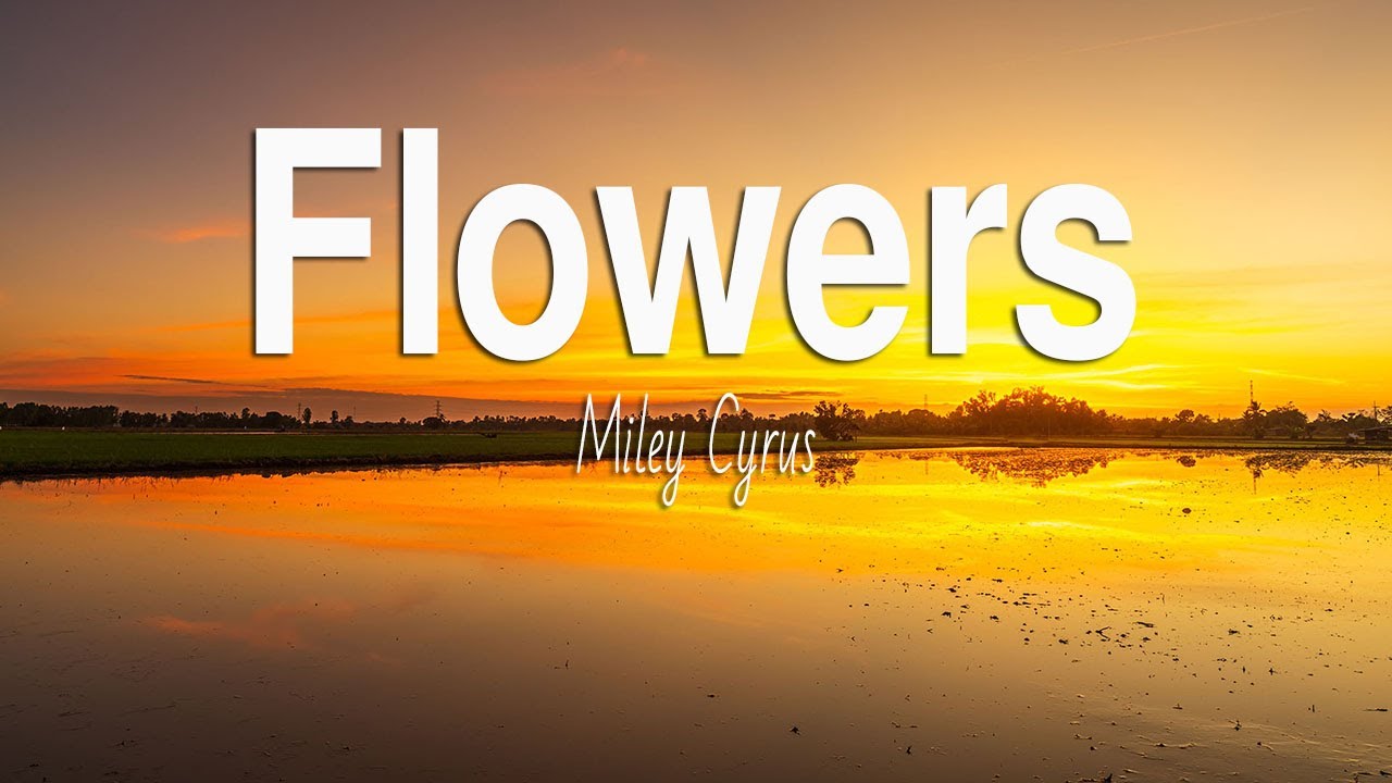 Miley Cyrus Flowers (Lyrics) YouTube