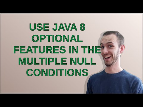 Use Java 8 Optional features in the multiple null conditions