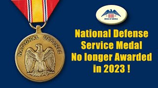 National Defense Service Medal No Longer Authorized in 2023! Who is  authorized the NDSM??