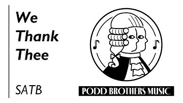We Thank Thee (SATB Choir) - Arranged by Adam and Matt Podd