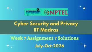 NPTEL Cyber Security and Privacy Week 7 Assignment 7 Solution |July-2026|